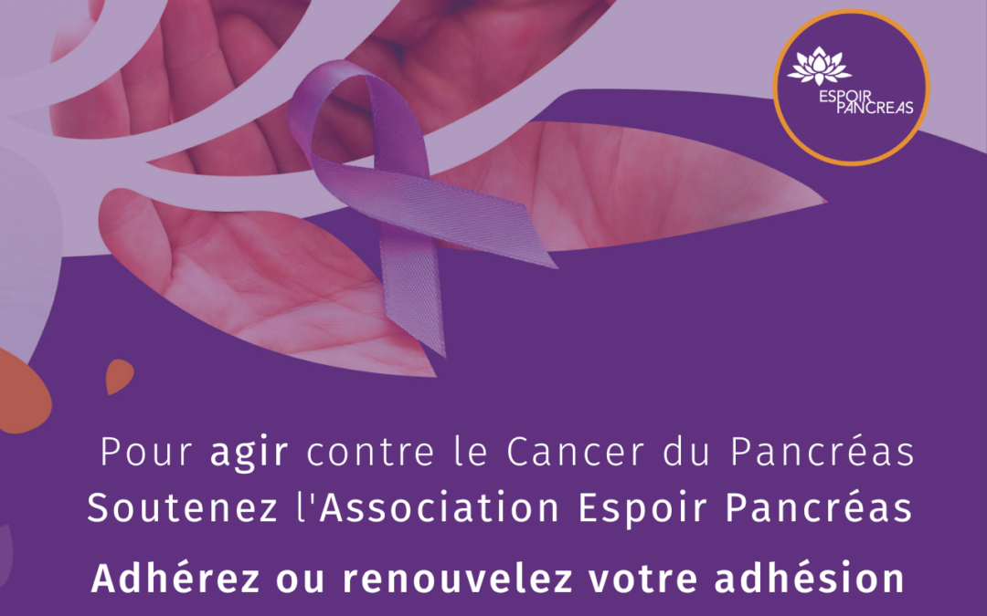 Pour agir contre le Cancer du Pancréas, soutenez l’Association Espoir Pancréas