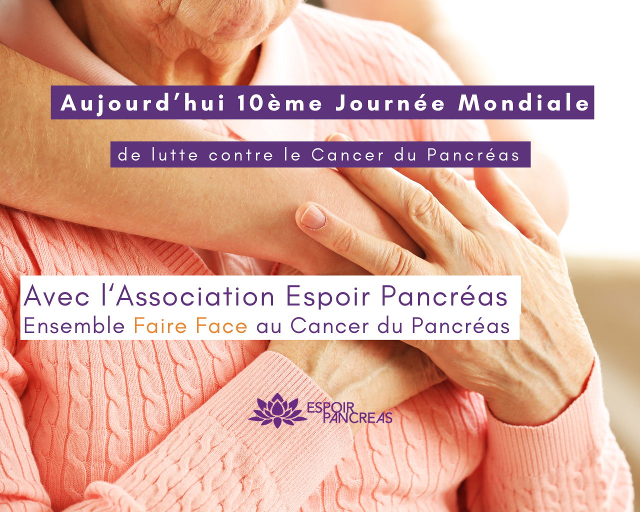 10 ème Journée Mondiale de lutte contre le Cancer du Pancréas Espoir Pancréas