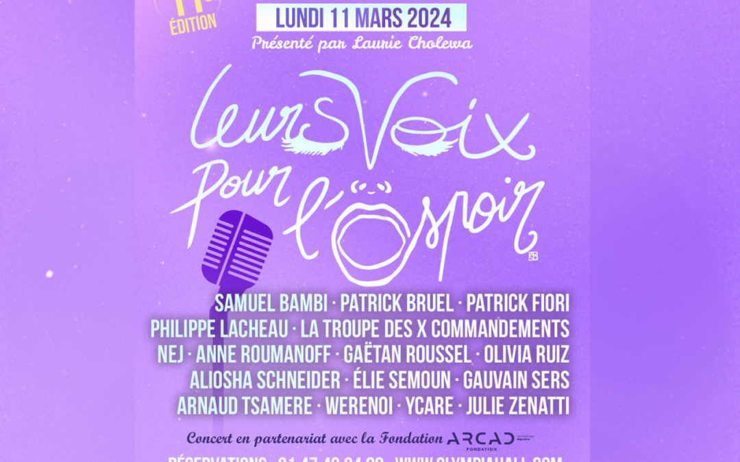 Concert « Leurs voix pour l’Espoir organisé par Laurie Cholewa au profit de la Fondation A.R.CA.D et en partenariat avec  l’Association Espoir Pancréas 