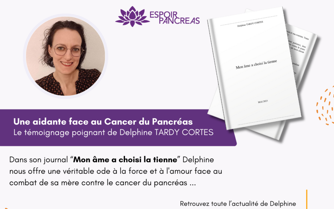 « Mon âme a choisi la tienne » le journal témoignage de Delphine TARDY CORTES 