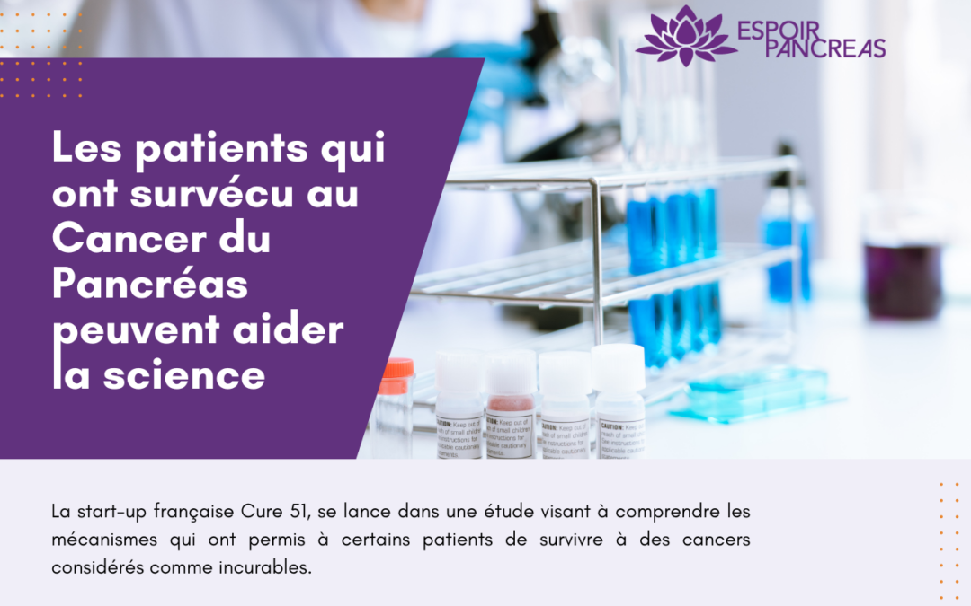 Les patients qui ont survécu au Cancer du Pancréas peuvent aider la science