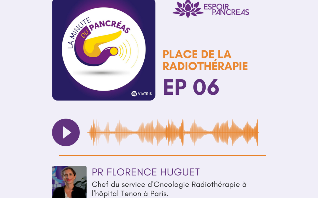 Podcast « La minute du Pancréas » : La place de la radiothérapie