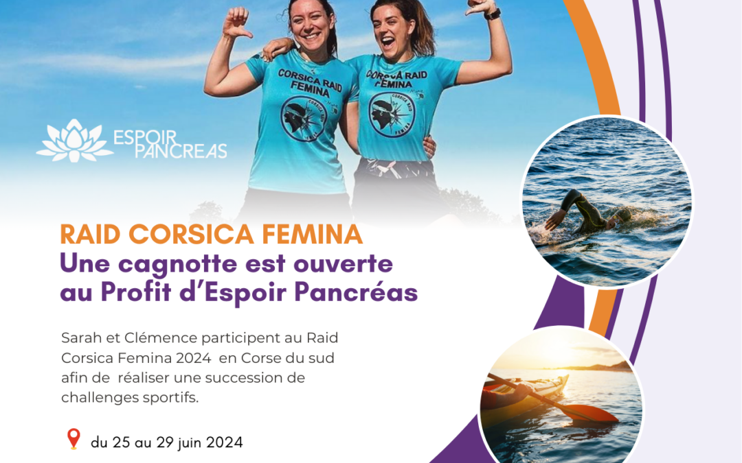 Soutenez Sarah et Clémence pour leur participation au RAID CORSICA FEMINA 2024 au profit d’Espoir Pancréas !