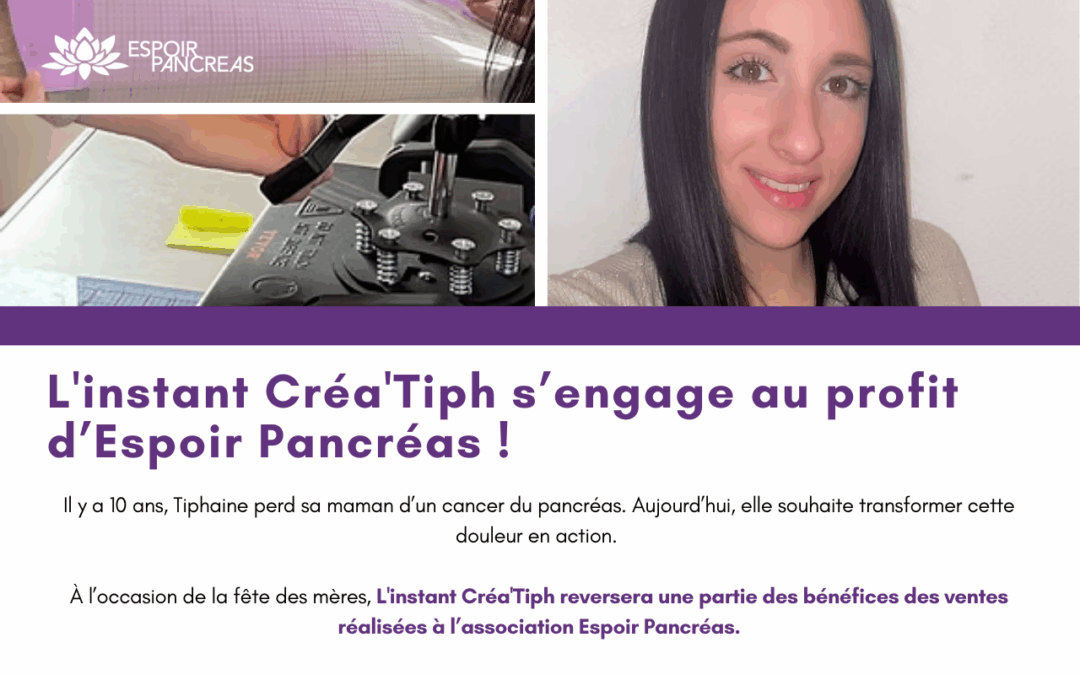 L’Instant Créa’Tiph et Espoir Pancréas : une collaboration pleine de sens